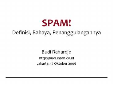 SPAM Definisi, Bahaya, Penanggulangannya
