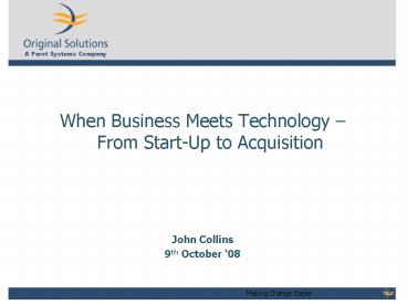 When Business Meets Technology From StartUp to Acquisition