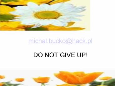 michal'buckohack'pl DO NOT GIVE UP