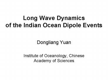 Long Wave Dynamics of the Indian Ocean Dipole Events