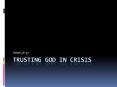 Trusting God in crisis PowerPoint PPT Presentation