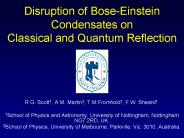 Disruption of BoseEinstein Condensates on Classical and Quantum Reflection
