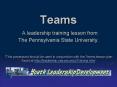 Teams A leadership training lesson from The Pennsylvania State University. PowerPoint PPT Presentation