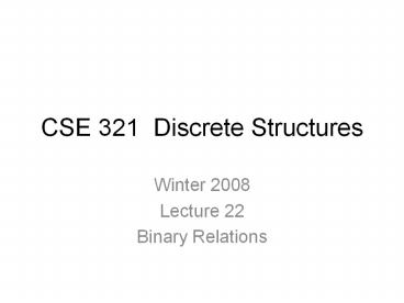 CSE 321 Discrete Structures