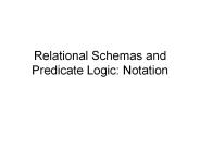 Relational Schemas and Predicate Logic: Notation