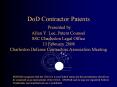 DoD Contractor Patents Presented by Allan Y. Lee, Patent Counsel SSC Charleston Legal Office 13 February 2008 Charleston Defense Contractors Association Meeting