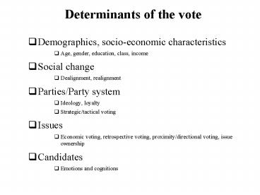 Determinants of the vote