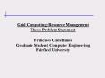Grid Computing: Resource Management Thesis Problem Statement PowerPoint PPT Presentation