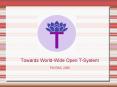 Towards World-Wide Open T-System PowerPoint PPT Presentation