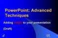 PowerPoint: Advanced Techniques PowerPoint PPT Presentation