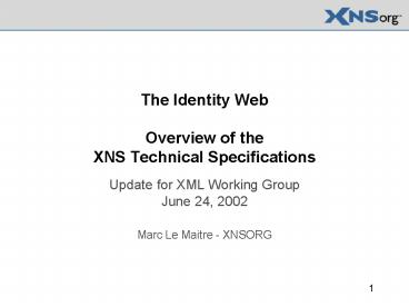 The Identity Web Overview of the XNS Technical Specifications