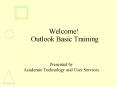 Welcome Outlook Basic Training PowerPoint PPT Presentation
