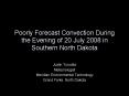 Poorly Forecast Convection During the Evening of 20 July 2008 in Southern North Dakota PowerPoint PPT Presentation