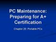 PC Maintenance: Preparing for A Certification PowerPoint PPT Presentation