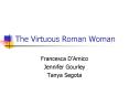 The Virtuous Roman Woman PowerPoint PPT Presentation
