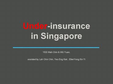 Underinsurance in Singapore YEE Wah Chin