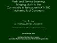 Math and Service Learning: Bringing Math to the Community in the course MATH 100 (Mathematical Concepts)  Tara Taylor St. Francis Xavier University Funded by the McConnell Faculty Development Fund for Service Learning  December 9, 2006 Mathematics PowerPoint PPT Presentation