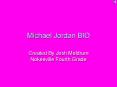 Michael Jordan BIO PowerPoint PPT Presentation