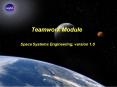 Teamwork Module  Space Systems Engineering, version 1.0 PowerPoint PPT Presentation