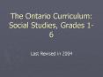 The Ontario Curriculum: Social Studies, Grades 1- 6 PowerPoint PPT Presentation