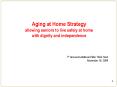 Aging at Home Strategy allowing seniors to live safely at home with dignity and independence PowerPoint PPT Presentation