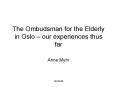 The Ombudsman for the Elderly in Oslo our experiences thus far PowerPoint PPT Presentation