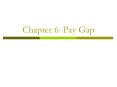 Chapter 6: Pay Gap PowerPoint PPT Presentation