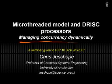 Microthreaded model and DRISC processors Managing concurrency dynamically