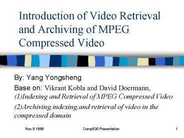 Introduction of Video Retrieval and Archiving of MPEG Compressed Video