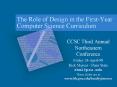 The Role of Design in the First-Year Computer Science Curriculum PowerPoint PPT Presentation