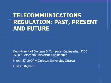TELECOMMUNICATIONS REGULATION: PAST, PRESENT AND FUTURE