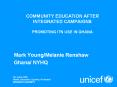 COMMUNITY EDUCATION AFTER INTEGRATED CAMPAIGNS  PROMOTING ITN USE IN GHANA PowerPoint PPT Presentation