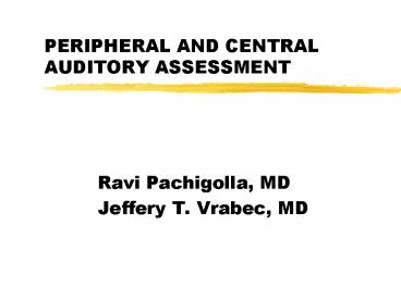 PERIPHERAL AND CENTRAL AUDITORY ASSESSMENT