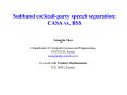 Subband cocktail-party speech separation: CASA vs. BSS PowerPoint PPT Presentation
