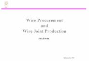 Wire Procurement and Wire Joint Production