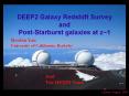 DEEP2 Galaxy Redshift Survey and Post-Starburst galaxies at z~1 PowerPoint PPT Presentation