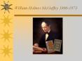 William Holmes McGuffey 18001873 PowerPoint PPT Presentation
