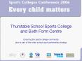 Thurstable School Sports College and Sixth Form Centre PowerPoint PPT Presentation