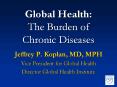 Global%20Health:%20The%20Burden%20of%20Chronic%20Diseases PowerPoint PPT Presentation