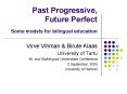 Past Progressive, Future Perfect Some models for bilingual education PowerPoint PPT Presentation