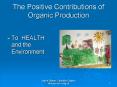 The Positive Contributions of Organic Production PowerPoint PPT Presentation