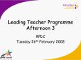Leading Teacher Programme Afternoon 3 PowerPoint PPT Presentation