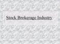 Stock Brokerage Industry PowerPoint PPT Presentation