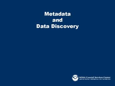 Metadata and Data Discovery