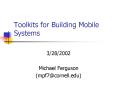 Toolkits for Building Mobile Systems PowerPoint PPT Presentation