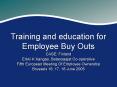 Training and education for Employee Buy Outs PowerPoint PPT Presentation