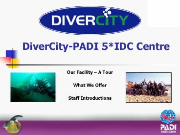 DiverCityPADI 5IDC Centre