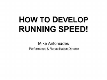 HOW TO DEVELOP RUNNING SPEED Mike Antoniades Performance