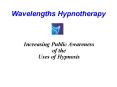 Wavelengths Hypnotherapy PowerPoint PPT Presentation