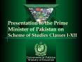 Presentation to the Prime Minister of Pakistan on Scheme of Studies Classes IXII PowerPoint PPT Presentation
